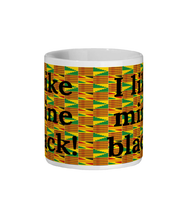 Load image into Gallery viewer, I Like Mine Black - Ceramic Mug - FAST UK DELIVERY
