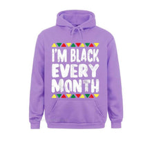 Load image into Gallery viewer, I&#39;m Black Every Month Hoodie - Available in Various Colours
